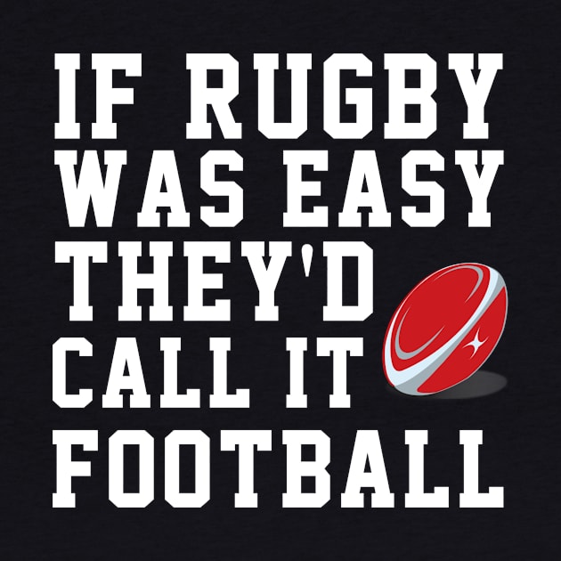 if rugby was easy they'd call it football by soufyane